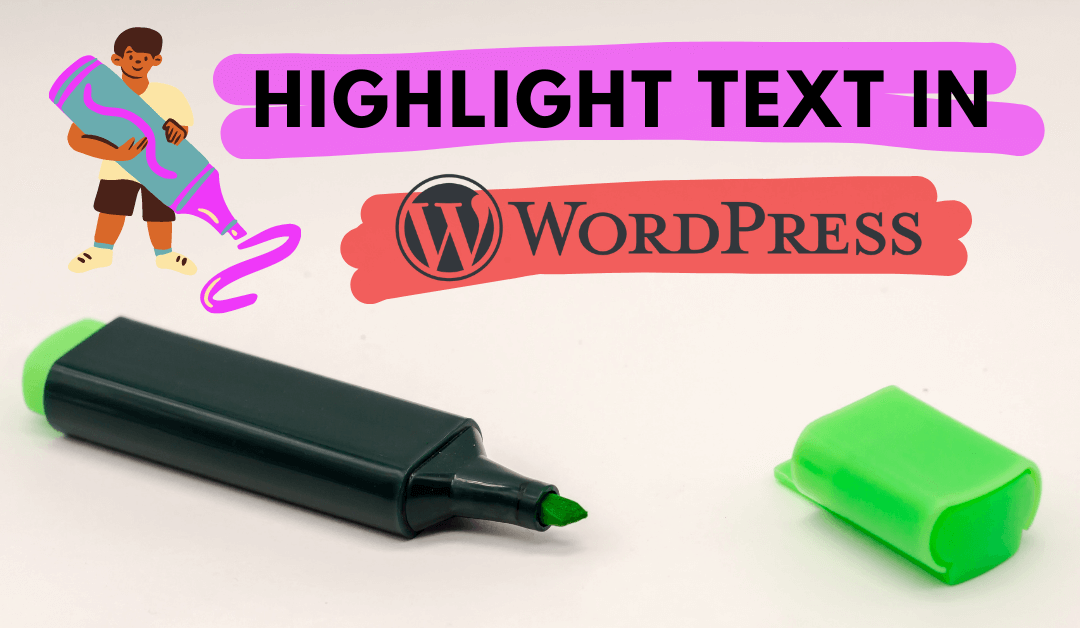 how to highlight text in wordpress