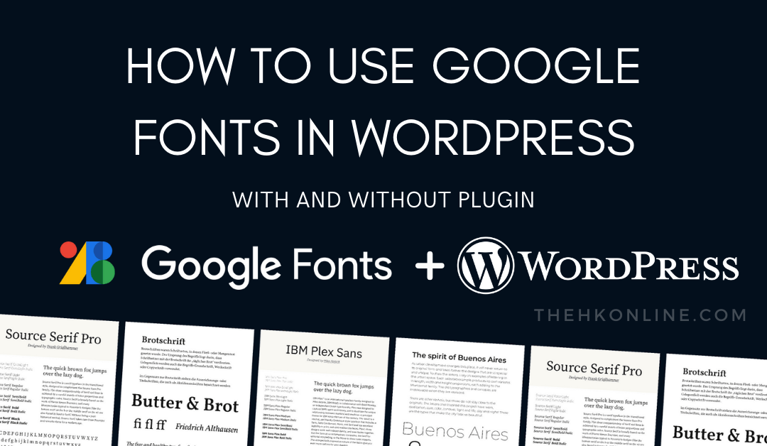 How to Use Google Web Fonts on a WordPress Website - The HK Online